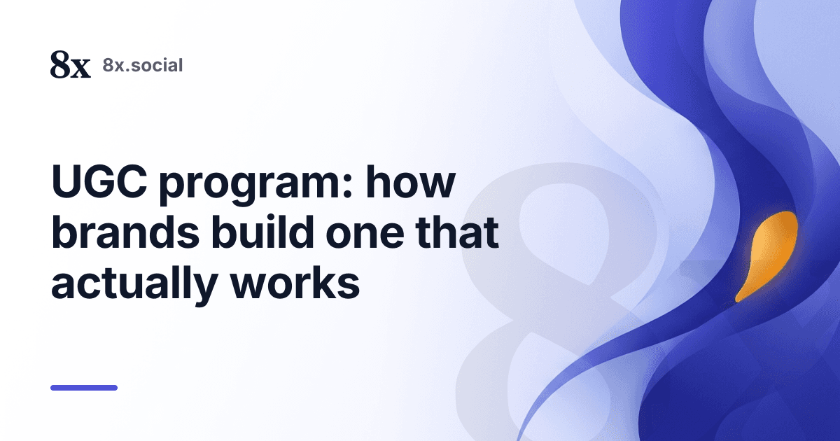 UGC program: how brands build one that actually works