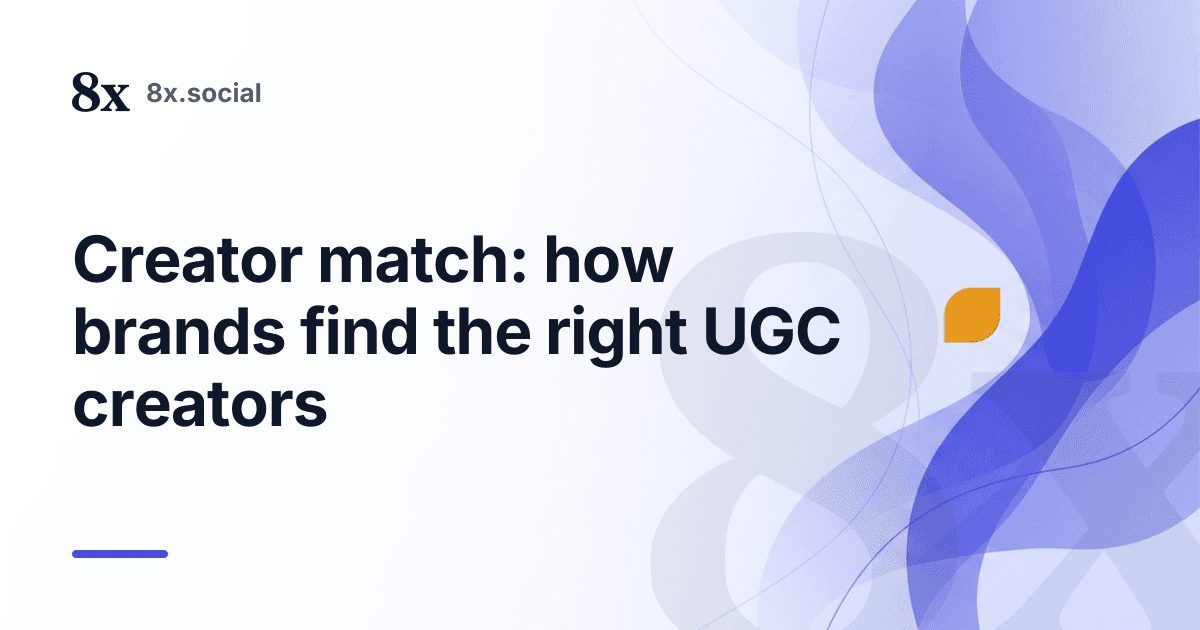 Creator match: how brands find the right UGC creators