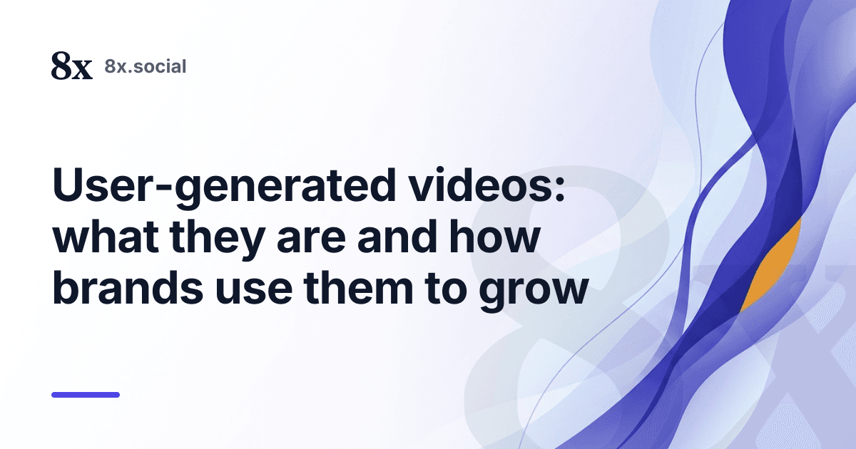 User-generated videos: what they are and how brands use them to grow